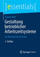 Gestaltung Betrieblicher Arbeitszeitsysteme: Ein �berblick F�r Die Praxis 3658337508 Book Cover