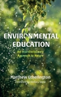 Environmental Education: An Interdisciplinary Approach to Nature 1666731900 Book Cover
