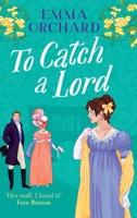 To Catch a Lord 1836338511 Book Cover