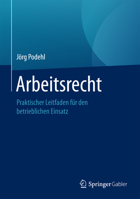 Arbeitsrecht: Praktischer Leitfaden Für Den Betrieblichen Einsatz 3658183632 Book Cover