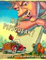 Hey, Pipsqueak! 0062051008 Book Cover