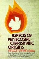 Aspects of Pentecostal-Charismatic Origins 0882701118 Book Cover