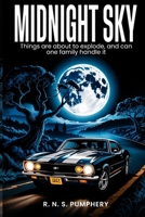 Midnight Sky: Things are About to Explode, and Can One Family Handle It 1964628954 Book Cover
