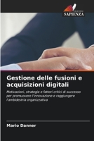 Gestione delle fusioni e acquisizioni digitali (Italian Edition) 6208212448 Book Cover
