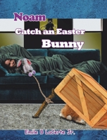 Noam Catch an Easter Bunny B0CVJ2FJ8D Book Cover