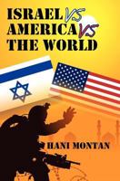 Israel Vs America Vs The World 1456419579 Book Cover