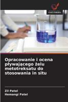 Opracowanie i ocena plywajacego zelu metotreksatu do stosowania in situ 6209326609 Book Cover