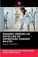 QUADRO HÍBRIDO DE DETECÇÃO DE DEPRESSÃO USANDO BILSTM: Detecção e Diagnóstico 620325083X Book Cover