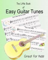 The Little Book of Easy Guitar Tunes: 25 very easy tunes for young guitarists 1500417939 Book Cover