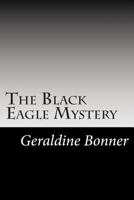 The Black Eagle Mystery 1511514736 Book Cover