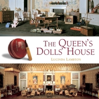 The Queen's Dolls' House: A Dollhouse Made for Queen Mary 1905686269 Book Cover