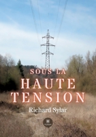 Sous la haute tension B0C7BD1B14 Book Cover