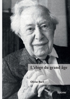 L'éloge du grand âge (French Edition) 2414818832 Book Cover