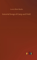 Inmortal Songs of Camp and Field 3752337885 Book Cover