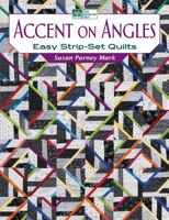 Accent on Angles: Easy Strip-Set Quilts 1604680415 Book Cover