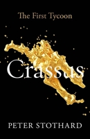 Crassus: The First Tycoon 0300274173 Book Cover