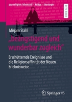„beängstigend und wunderbar zugleich“: Erschütternde Ereignisse und die Religionsaffinität der Neuen Erlebnisweise (pop.religion: lebensstil – kultur – theologie) 3658364254 Book Cover