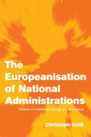 The Europeanisation of National Administrations: Patterns of Institutional Change and Persistence 0521000920 Book Cover