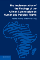 The Implementation of the Findings of the African Commission on Human and Peoples' Rights 1107688566 Book Cover