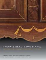 Furnishing Louisiana: Creole and Acadian Furniture, 1735-1835 091786056X Book Cover