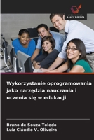 Wykorzystanie oprogramowania jako narzedzia nauczania i uczenia sie w edukacji (Polish Edition) 6209409210 Book Cover