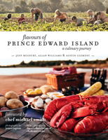 flavours of Prince Edward Island: A culinary journey 177050009X Book Cover