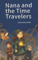 Nana and the Time Travelers B0F4L98P25 Book Cover