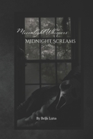 Moonlight Whispers, Midnight Scream: Love Cuts Deep, but Fear Cuts Deeper B0DX1JX4TL Book Cover