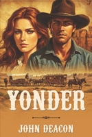 Yonder (A Sweeping Oregon Trail Saga) B0F79SS5JX Book Cover