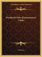 Windkraft Oder Kleinmotoren? (1908) 1165749661 Book Cover