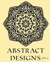 Abstract Designs Vol.2 Adult Coloring Book Colouring 52 Stars, Mandalas & Designs: 52 Designs, Stars & Mandalas to color in, with only one design per page 154461991X Book Cover