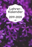 Lehrerkalender 2019 2020 A5: Planer und Kalender f�r das neue Schuljahr von August 2019 bis Juli 2020 Schulplaner und Lehrerkalender 2019 - 2020 Ideal als Lehrer Geschenk 1689448555 Book Cover