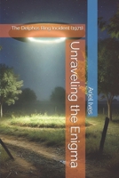 Unraveling the Enigma: The Delphos Ring Incident (1971) B0DT13N6HX Book Cover