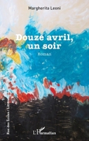 Douze avril, un soir 2336412519 Book Cover