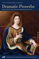 Dramatic Proverbs: Rehearsing for the Future (Volume 111) (The Other Voice in Early Modern Europe: The Toronto Series) (English and French Edition) 1649591284 Book Cover