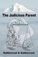 The Judicious Parent 0997727608 Book Cover