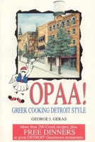 Opaa! Greek Cooking Detroit Style 0929387937 Book Cover