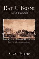 Rat U Bosni: Zapisi & Sjecanja 1449059597 Book Cover