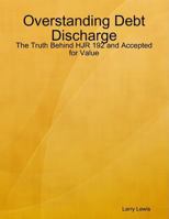 Overstanding Debt Discharge - The Truth Behind HJR 192 and Accepted for Value 035921763X Book Cover