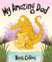 My Amazing Dad 1416916695 Book Cover