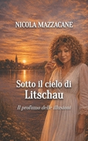 Sotto il cielo di Litschau: Il profumo delle illusioni (Italian Edition) B0H28P4YF5 Book Cover