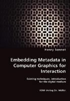 Embedding Metadata in Computer Graphics for Interaction: Existing techniques, introduction for the digital medium 3836444569 Book Cover