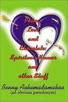 Peace, Love and Chocolate: Spiritual Humor and Other Stuff 0595190650 Book Cover
