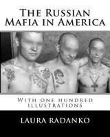 The Russian Mafia in America: With one hundred illustrations 146646786X Book Cover