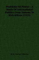 Problems of power; a study of international politics from Sadowa to Kirk-Kilissé 0548745099 Book Cover