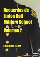 Recuerdos de Linton Hall Military School Volumen 2 1069114219 Book Cover