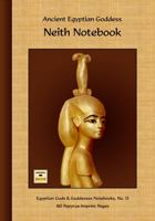 Ancient Egyptian Goddess Neith Notebook: 80 Papyrus-Imprint Pages 1945963956 Book Cover