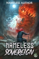 Nameless Sovereign 6: A Cultivation Progression Fantasy B0G3GRBSNP Book Cover