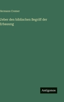 Ueber den biblischen Begriff der Erbauung (German Edition) 3386179665 Book Cover