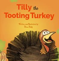 Tilly The Tooting Turkey: A Funny Read Aloud Thanksgiving books for kids 3-5; 5-7 1959581015 Book Cover